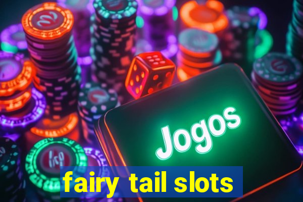 fairy tail slots